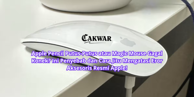 Apple Pencil Putus-Putus atau Magic Mouse Gagal Konek? Ini Penyebab dan Cara Jitu Mengatasi Eror Aksesoris Resmi Apple!