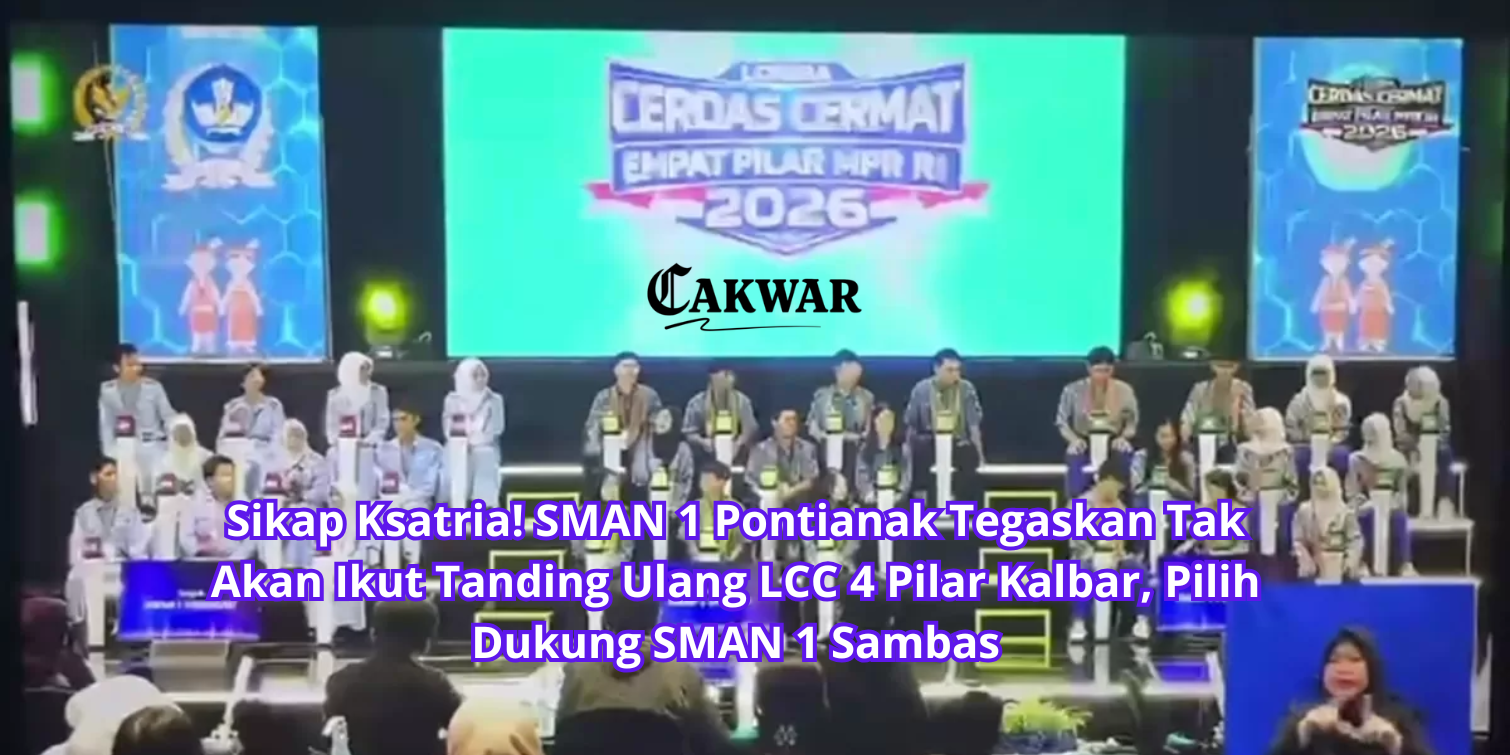 Sikap Ksatria! SMAN 1 Pontianak Tegaskan Tak Akan Ikut Tanding Ulang LCC 4 Pilar Kalbar, Pilih Dukung SMAN 1 Sambas