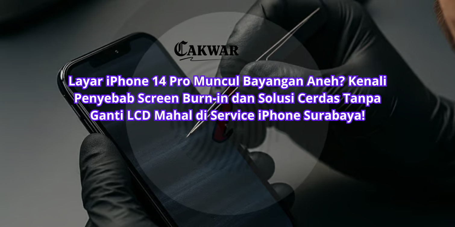 Layar iPhone 14 Pro Muncul Bayangan Aneh? Kenali Penyebab Screen Burn-in dan Solusi Cerdas Tanpa Ganti LCD Mahal di Service iPhone Surabaya!