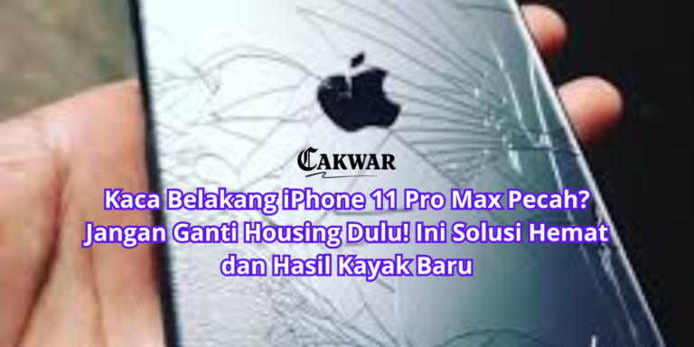 Kaca Belakang iPhone 11 Pro Max Pecah? Jangan Ganti Housing Dulu! Ini Solusi Hemat dan Hasil Kayak Baru