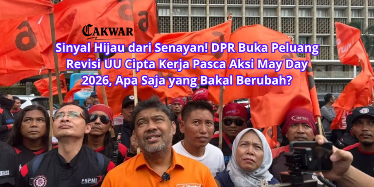 Sinyal Hijau dari Senayan! DPR Buka Peluang Revisi UU Cipta Kerja Pasca Aksi May Day 2026, Apa Saja yang Bakal Berubah?