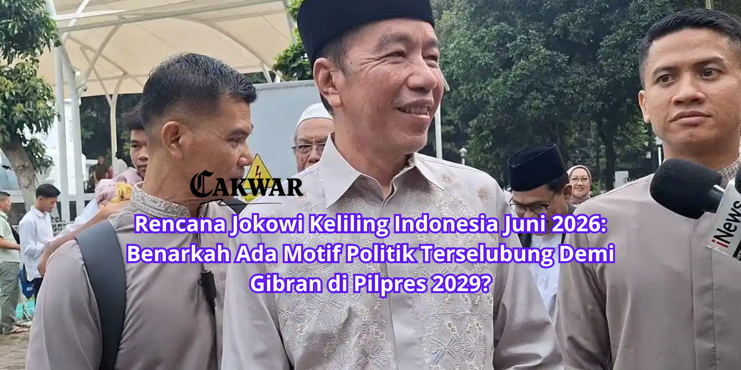 Rencana Jokowi Keliling Indonesia Juni 2026: Benarkah Ada Motif Politik Terselubung Demi Gibran di Pilpres 2029?