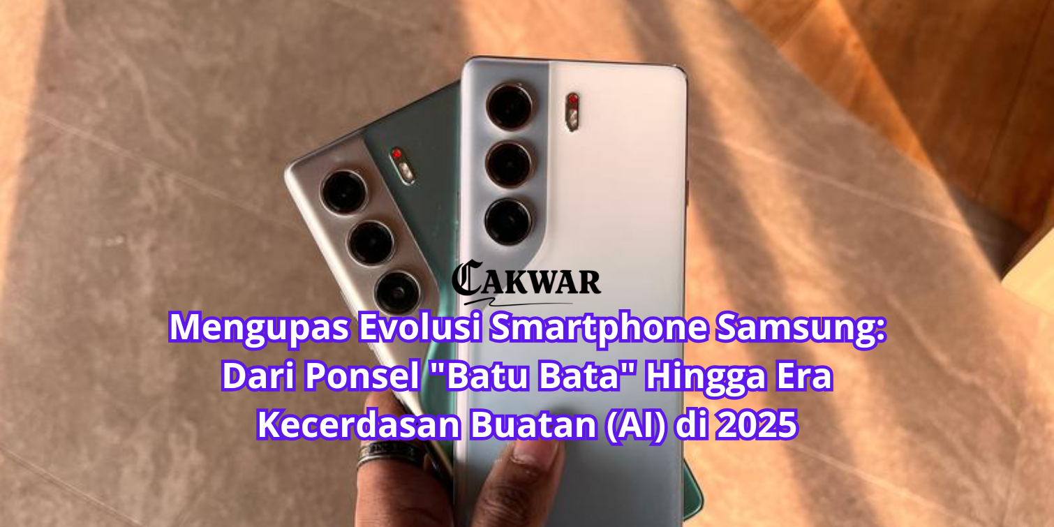 Mengupas Evolusi Smartphone Samsung: Dari Ponsel “Batu Bata” Hingga Era Kecerdasan Buatan (AI) di 2025