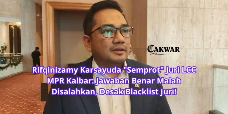 Rifqinizamy Karsayuda “Semprot” Juri LCC MPR Kalbar: Jawaban Benar Malah Disalahkan, Desak Blacklist Juri!