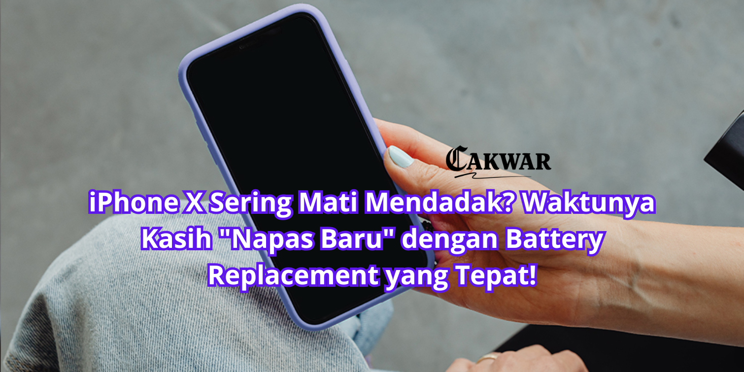 iPhone X Sering Mati Mendadak? Waktunya Kasih “Napas Baru” dengan Battery Replacement yang Tepat!