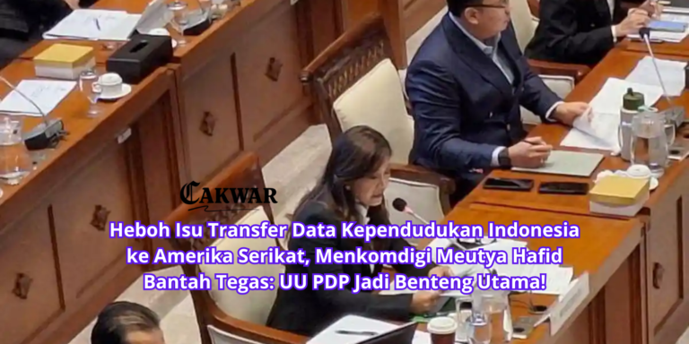 Heboh Isu Transfer Data Kependudukan Indonesia ke Amerika Serikat, Menkomdigi Meutya Hafid Bantah Tegas: UU PDP Jadi Benteng Utama!