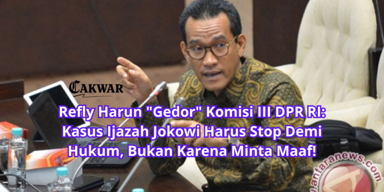 Refly Harun “Gedor” Komisi III DPR RI: Kasus Ijazah Jokowi Harus Stop Demi Hukum, Bukan Karena Minta Maaf!
