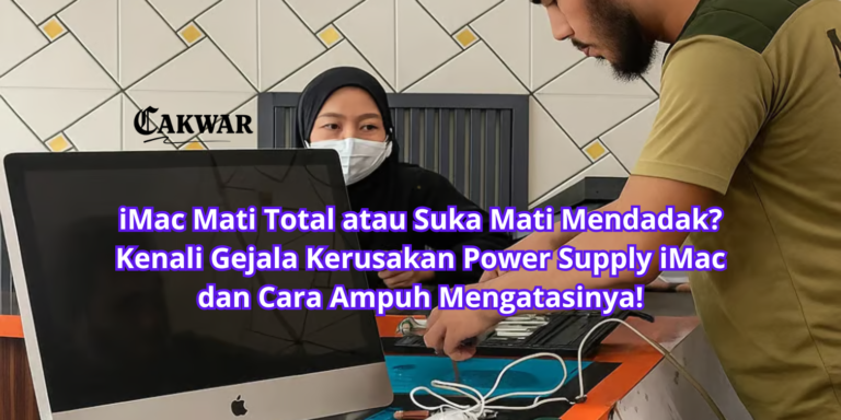 iMac Mati Total atau Suka Mati Mendadak? Kenali Gejala Kerusakan Power Supply iMac dan Cara Ampuh Mengatasinya!