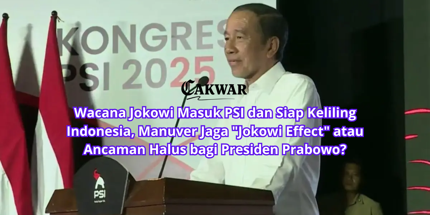 Wacana Jokowi Masuk PSI dan Siap Keliling Indonesia, Manuver Jaga “Jokowi Effect” atau Ancaman Halus bagi Presiden Prabowo?