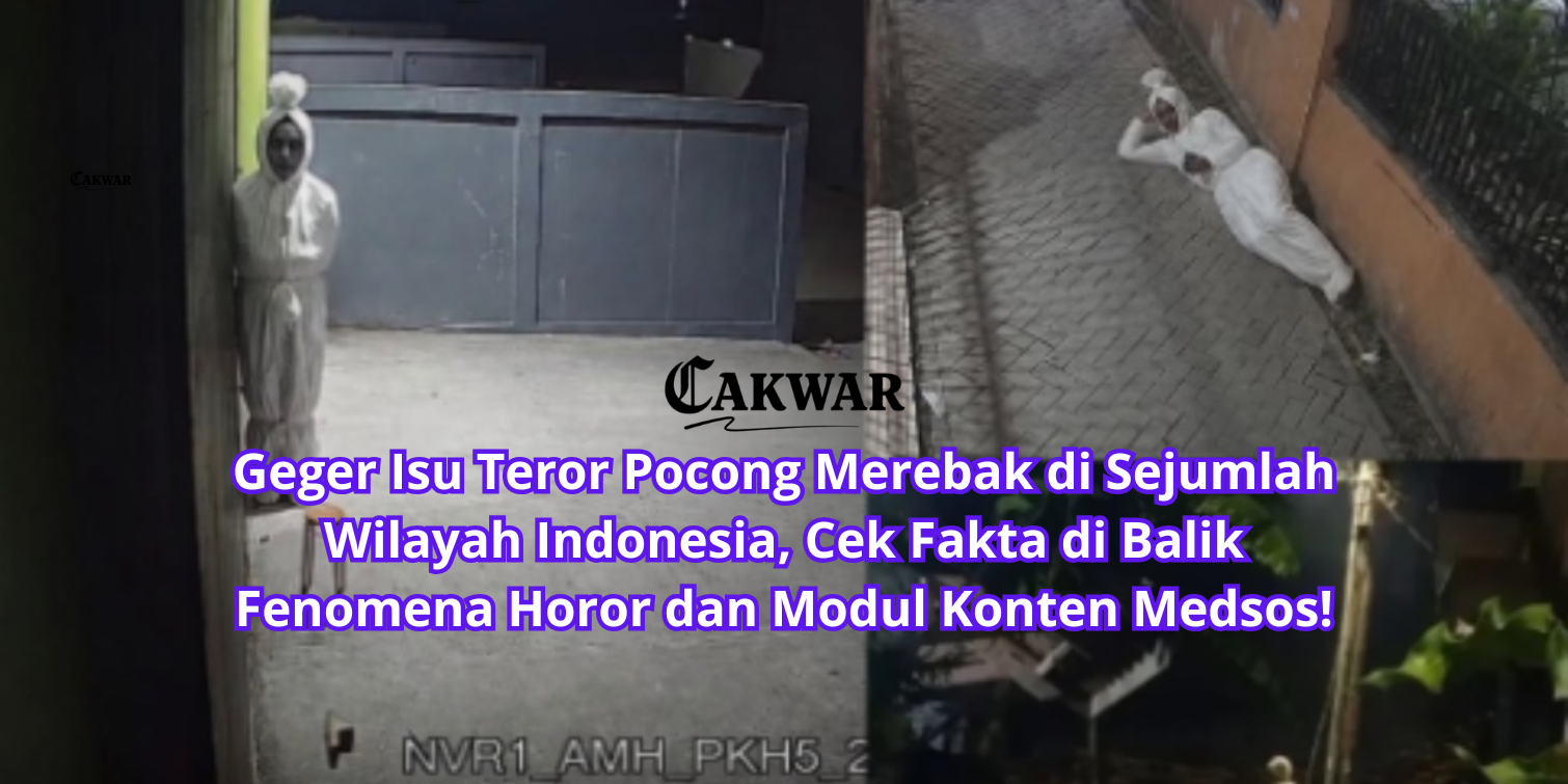 Geger Isu Teror Pocong Merebak di Sejumlah Wilayah Indonesia, Cek Fakta di Balik Fenomena Horor dan Modul Konten Medsos!