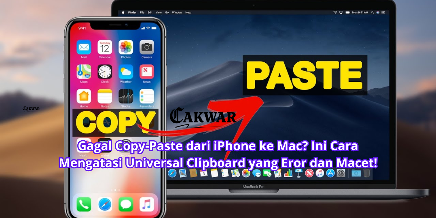 Gagal Copy-Paste dari iPhone ke Mac? Ini Cara Mengatasi Universal Clipboard yang Eror dan Macet!