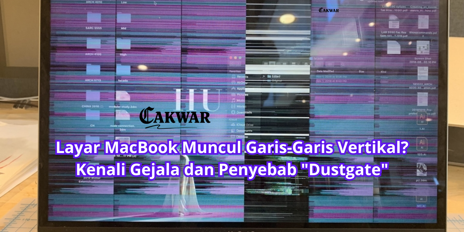 Layar MacBook Muncul Garis-Garis Vertikal? Kenali Gejala dan Penyebab “Dustgate”