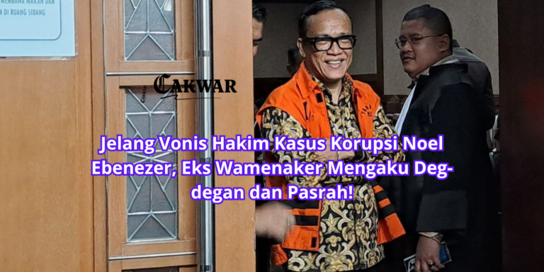 Jelang Vonis Hakim Kasus Korupsi Noel Ebenezer, Eks Wamenaker Mengaku Deg-degan dan Pasrah!