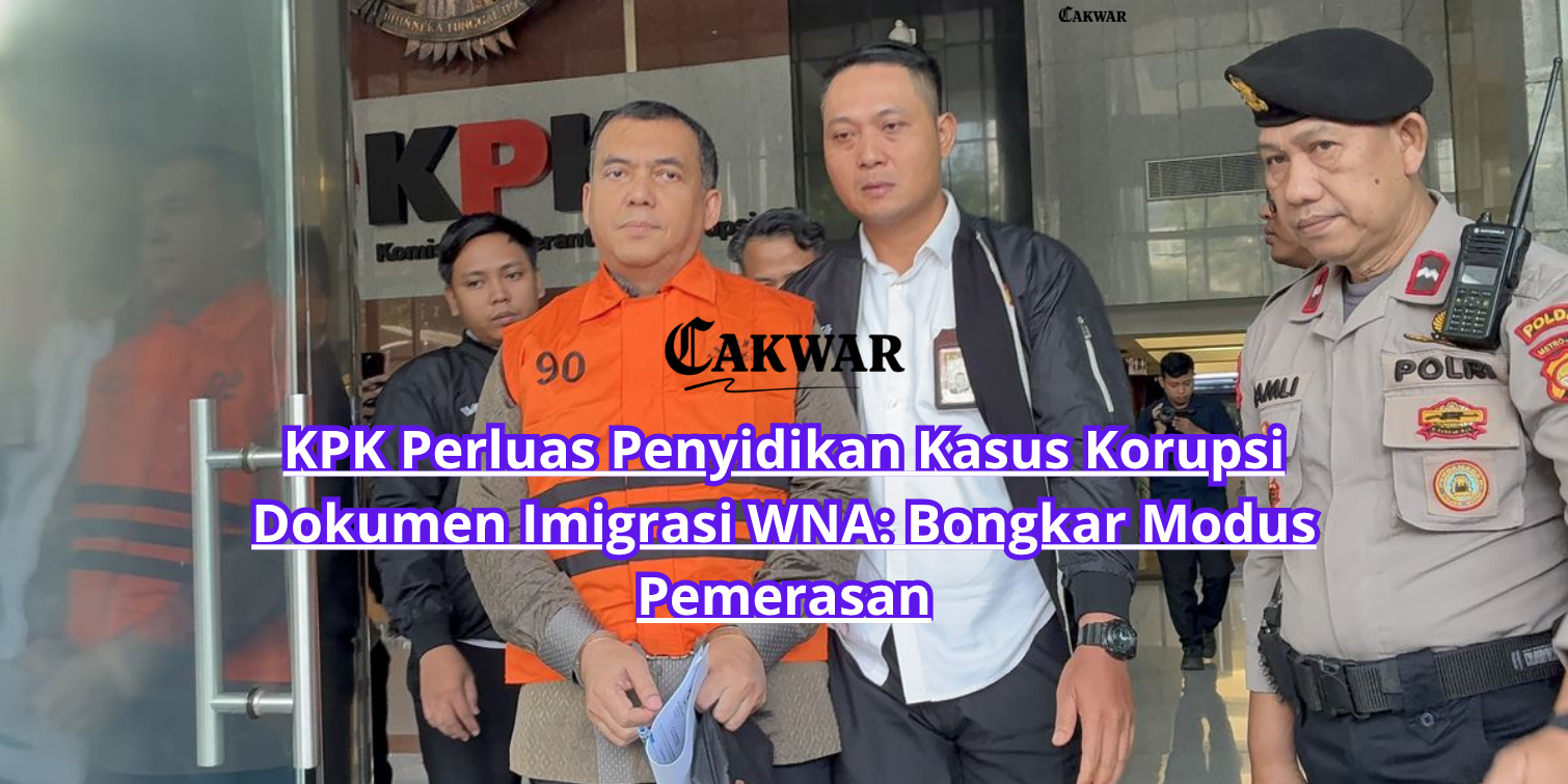 KPK Perluas Penyidikan Kasus Korupsi Dokumen Imigrasi WNA: Bongkar Modus Pemerasan