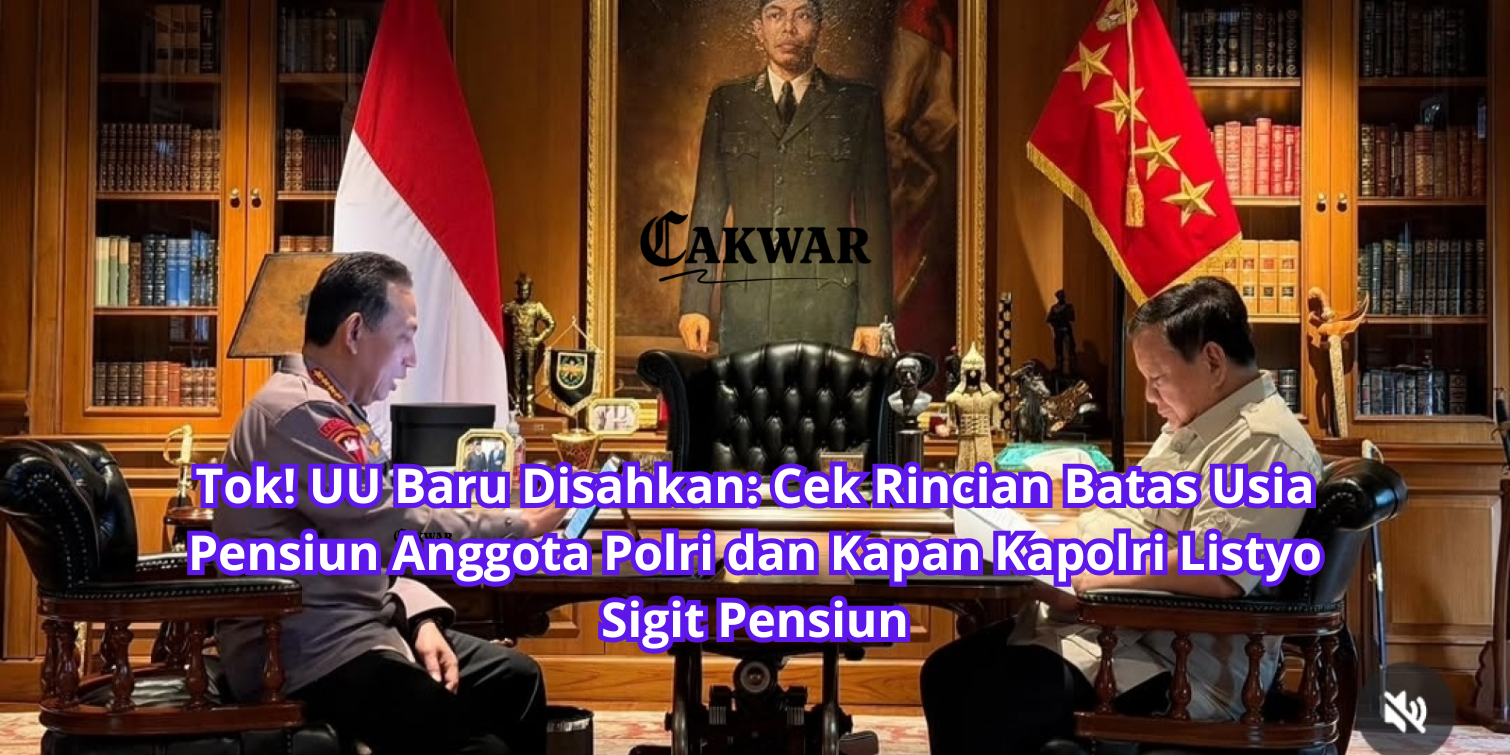 Tok! UU Baru Disahkan: Cek Rincian Batas Usia Pensiun Anggota Polri dan Kapan Kapolri Listyo Sigit Pensiun