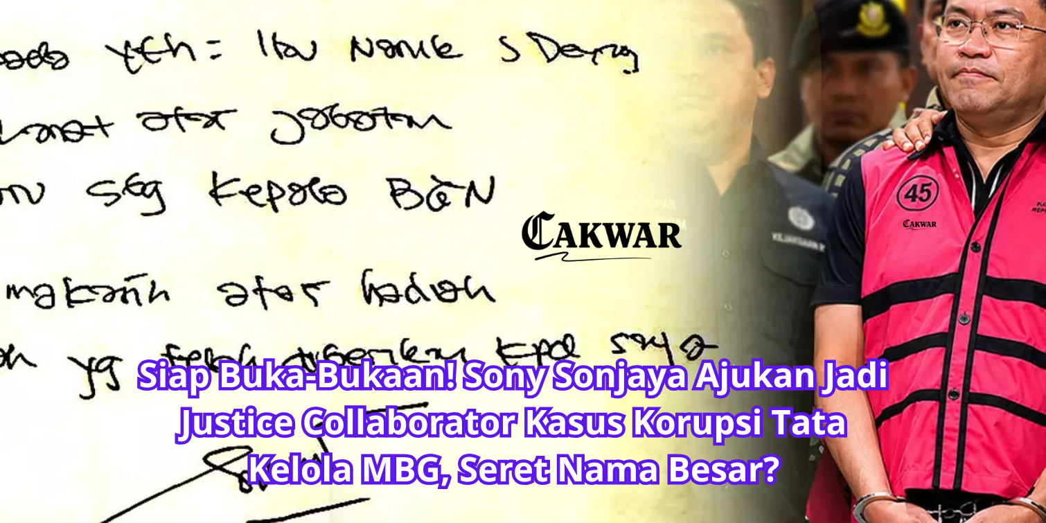 Siap Buka-Bukaan! Sony Sonjaya Ajukan Jadi Justice Collaborator Kasus Korupsi Tata Kelola MBG, Seret Nama Besar?