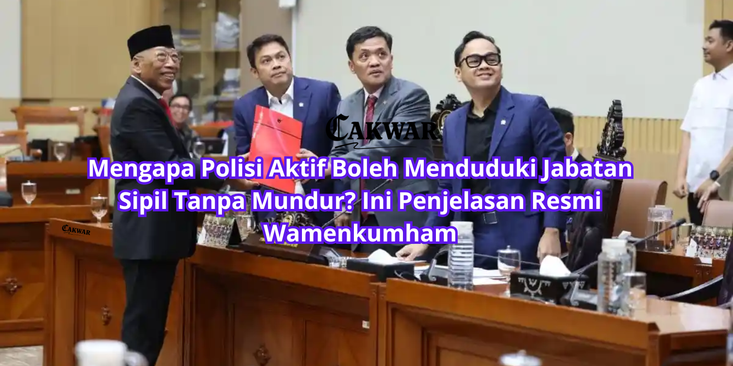 Mengapa Polisi Aktif Boleh Menduduki Jabatan Sipil Tanpa Mundur? Ini Penjelasan Resmi Wamenkumham