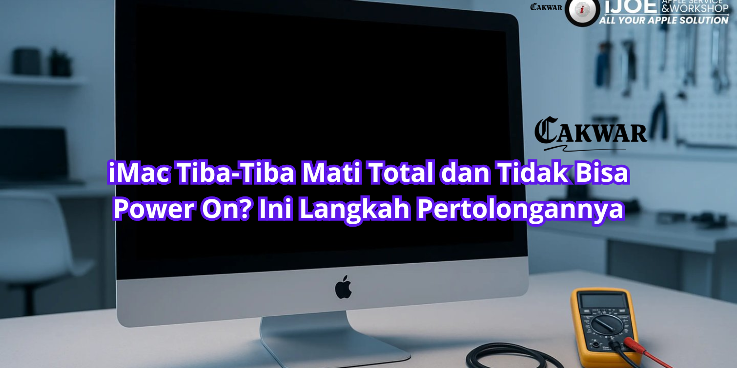 iMac Tiba-Tiba Mati Total dan Tidak Bisa Power On? Ini Langkah Pertolongannya