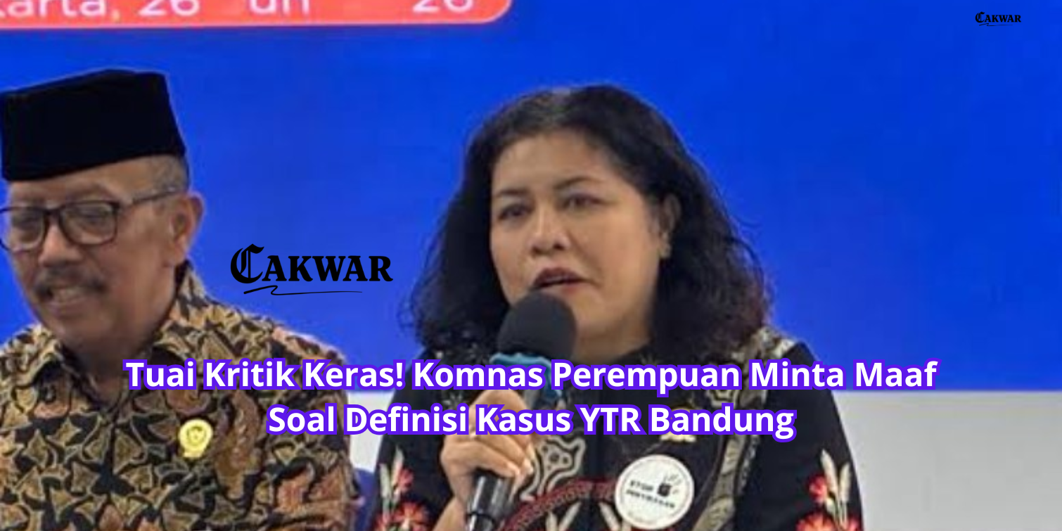Tuai Kritik Keras! Komnas Perempuan Minta Maaf Soal Definisi Kasus YTR Bandung