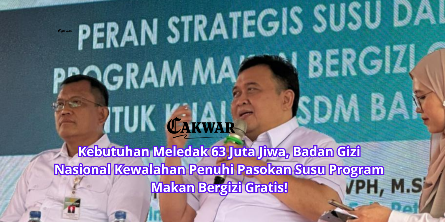 Kebutuhan Meledak 63 Juta Jiwa, Badan Gizi Nasional Kewalahan Penuhi Pasokan Susu Program Makan Bergizi Gratis!