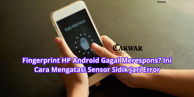 Fingerprint HP Android Gagal Merespons? Ini Cara Mengatasi Sensor Sidik Jari Error