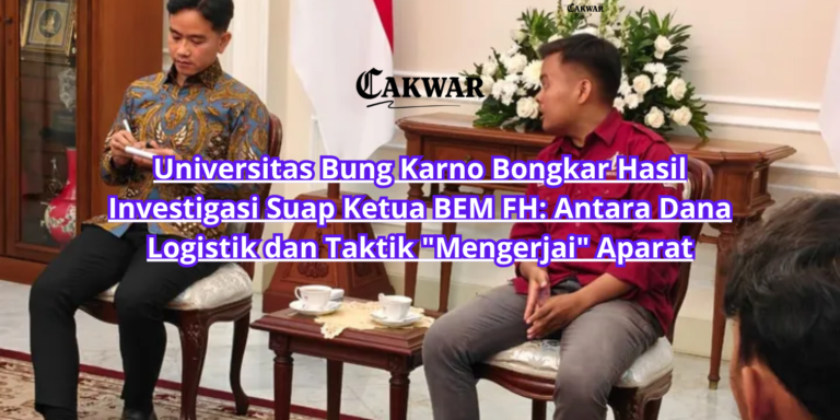 Universitas Bung Karno Bongkar Hasil Investigasi Suap Ketua BEM FH: Antara Dana Logistik dan Taktik “Mengerjai” Aparat