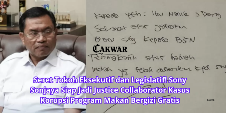Seret Tokoh Eksekutif dan Legislatif! Sony Sonjaya Siap Jadi Justice Collaborator Kasus Korupsi Program Makan Bergizi Gratis