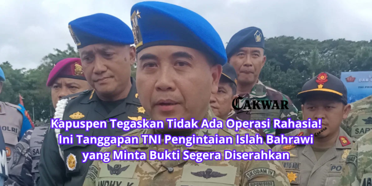 Kapuspen Tegaskan Tidak Ada Operasi Rahasia! Ini Tanggapan TNI Pengintaian Islah Bahrawi yang Minta Bukti Segera Diserahkan