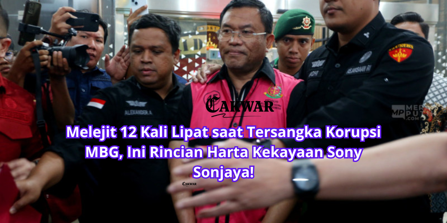 Melejit 12 Kali Lipat saat Tersangka Korupsi MBG, Ini Rincian Harta Kekayaan Sony Sonjaya!