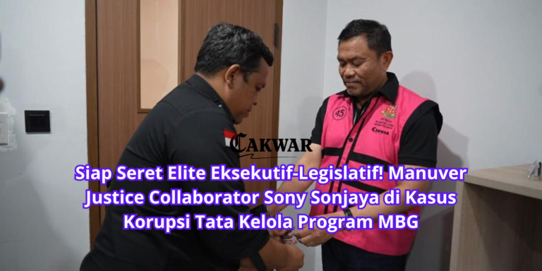 Siap Seret Elite Eksekutif-Legislatif! Manuver Justice Collaborator Sony Sonjaya di Kasus Korupsi Tata Kelola Program MBG