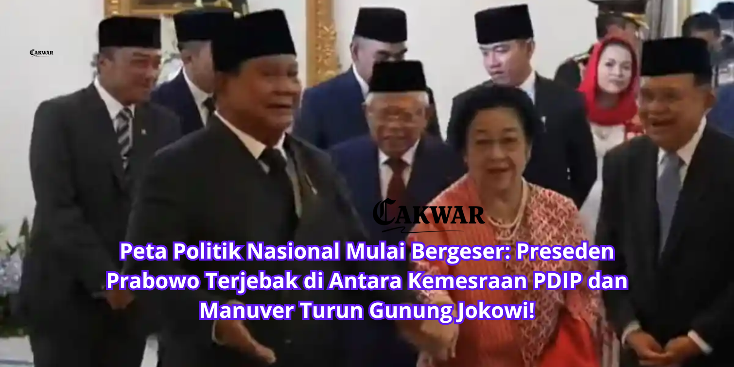 Peta Politik Nasional Mulai Bergeser: Preseden Prabowo Terjebak di Antara Kemesraan PDIP dan Manuver Turun Gunung Jokowi!
