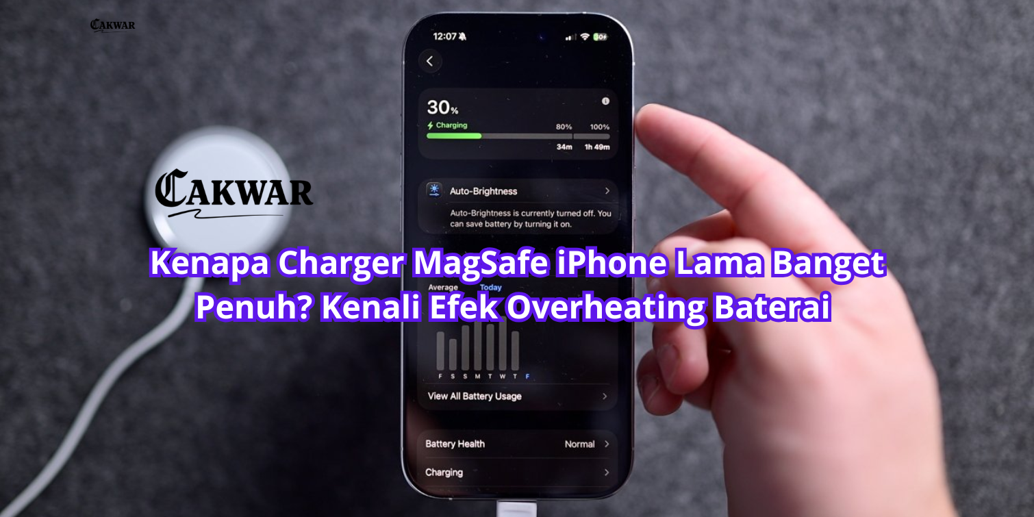 Kenapa Charger MagSafe iPhone Lama Banget Penuh? Kenali Efek Overheating Baterai