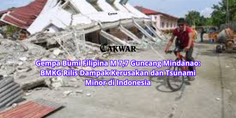 Gempa Bumi Filipina M 7,7 Guncang Mindanao: BMKG Rilis Dampak Kerusakan dan Tsunami Minor di Indonesia
