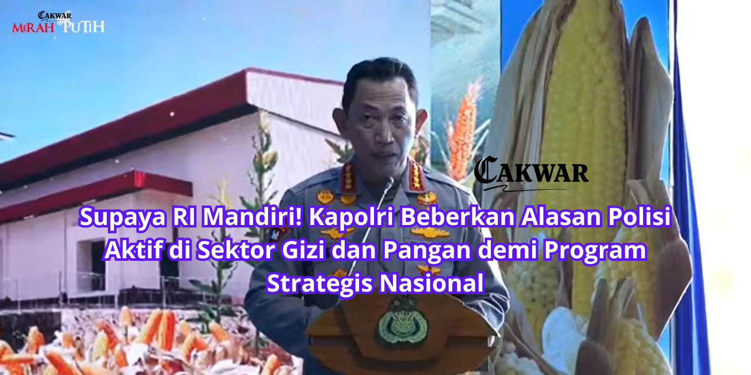 Supaya RI Mandiri! Kapolri Beberkan Alasan Polisi Aktif di Sektor Gizi dan Pangan demi Program Strategis Nasional