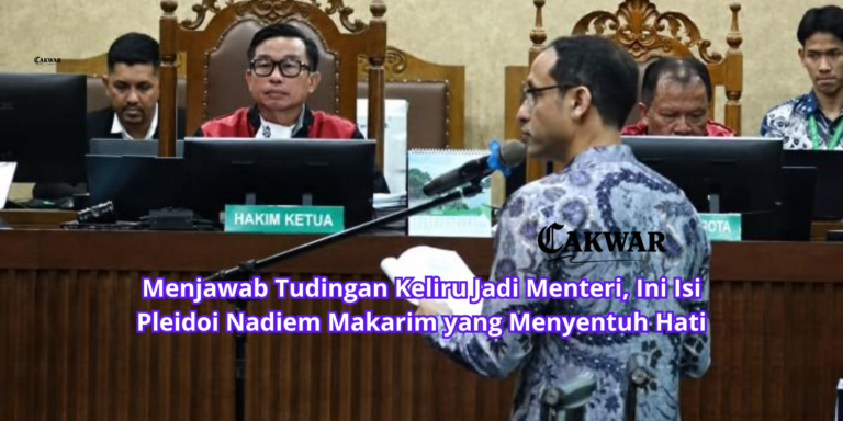 Menjawab Tudingan Keliru Jadi Menteri, Ini Isi Pleidoi Nadiem Makarim yang Menyentuh Hati