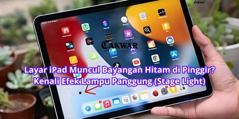 Layar iPad Muncul Bayangan Hitam di Pinggir? Kenali Efek Lampu Panggung (Stage Light)