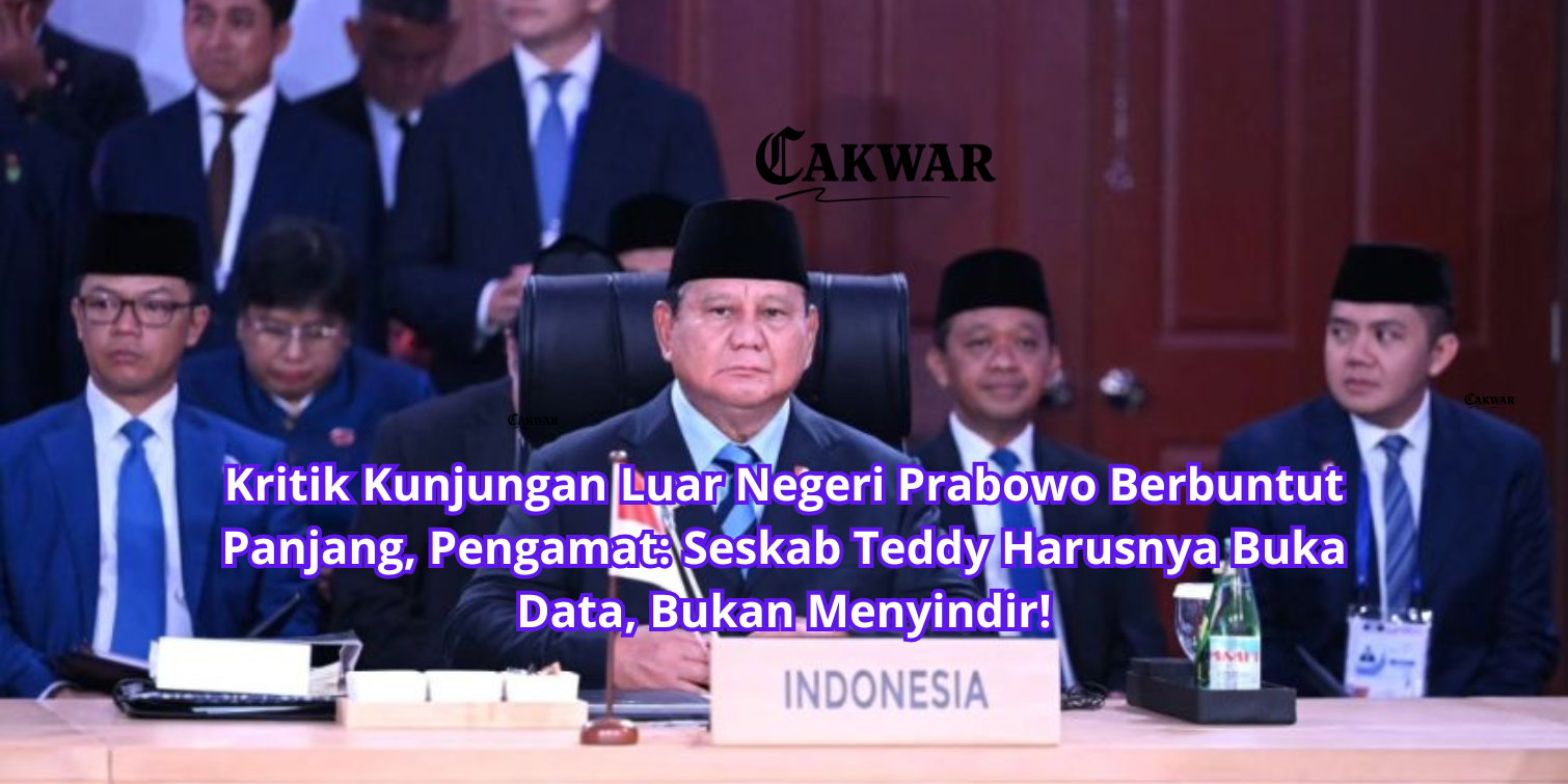 Kritik Kunjungan Luar Negeri Prabowo Berbuntut Panjang, Pengamat: Seskab Teddy Harusnya Buka Data, Bukan Menyindir!
