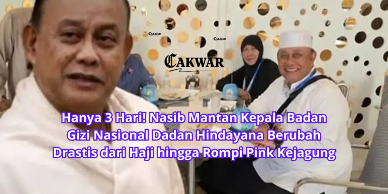 Hanya 3 Hari! Nasib Mantan Kepala Badan Gizi Nasional Dadan Hindayana Berubah Drastis dari Haji hingga Rompi Pink Kejagung