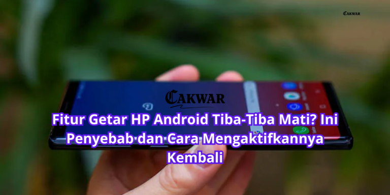Fitur Getar HP Android Tiba-Tiba Mati? Ini Penyebab dan Cara Mengaktifkannya Kembali