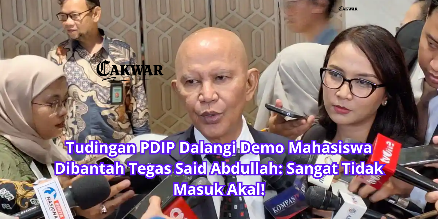 Tudingan PDIP Dalangi Demo Mahasiswa Dibantah Tegas Said Abdullah: Sangat Tidak Masuk Akal!