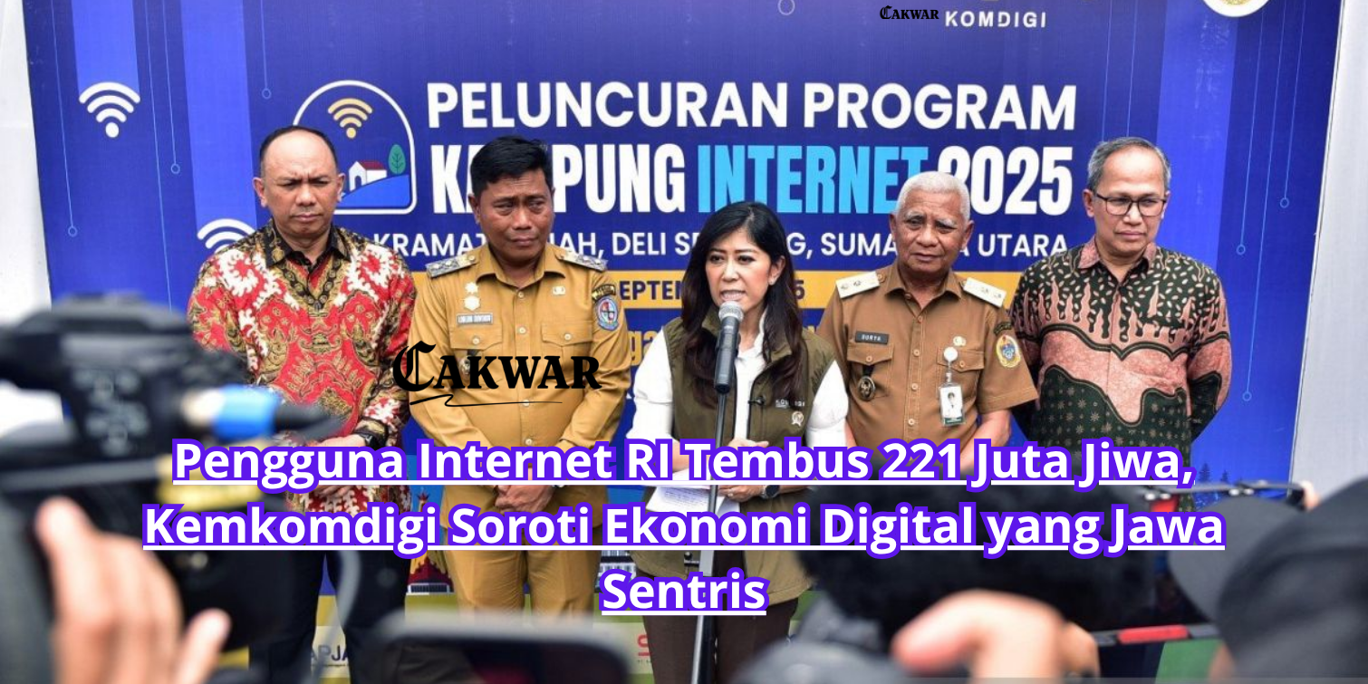 Pengguna Internet RI Tembus 221 Juta Jiwa, Kemkomdigi Soroti Ekonomi Digital yang Jawa Sentris