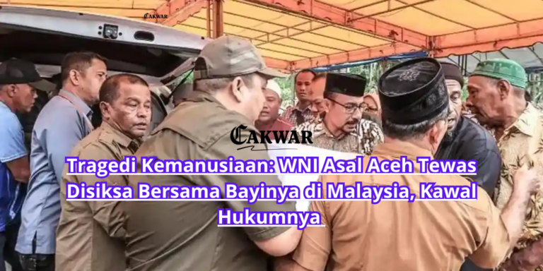 Tragedi Kemanusiaan: WNI Asal Aceh Tewas Disiksa Bersama Bayinya di Malaysia, Kawal Hukumnya