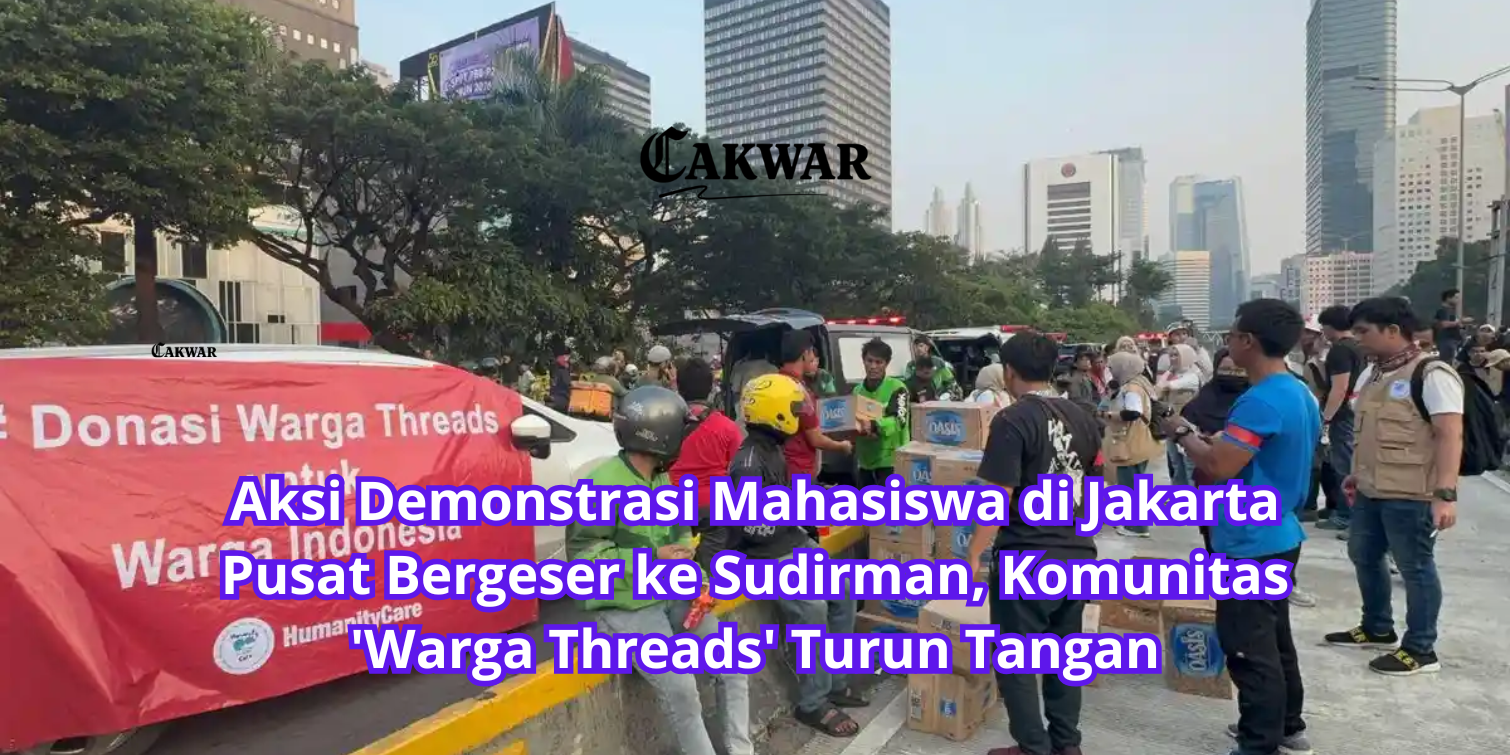 Aksi Demonstrasi Mahasiswa di Jakarta Pusat Bergeser ke Sudirman, Komunitas ‘Warga Threads’ Turun Tangan