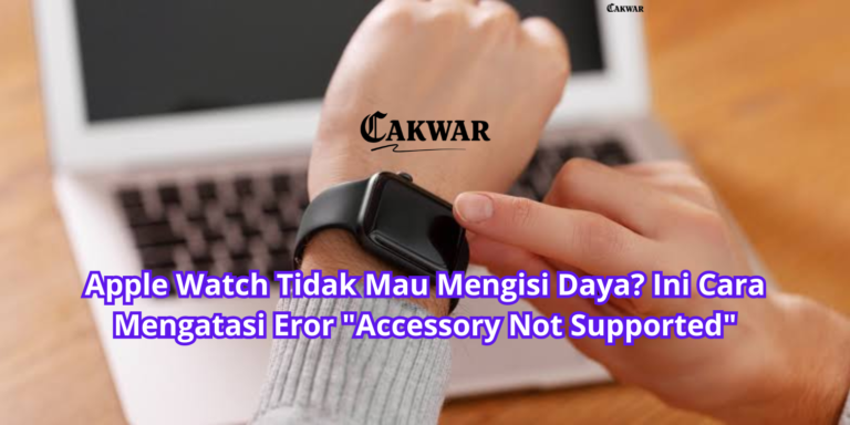 Apple Watch Tidak Mau Mengisi Daya? Ini Cara Mengatasi Eror “Accessory Not Supported”