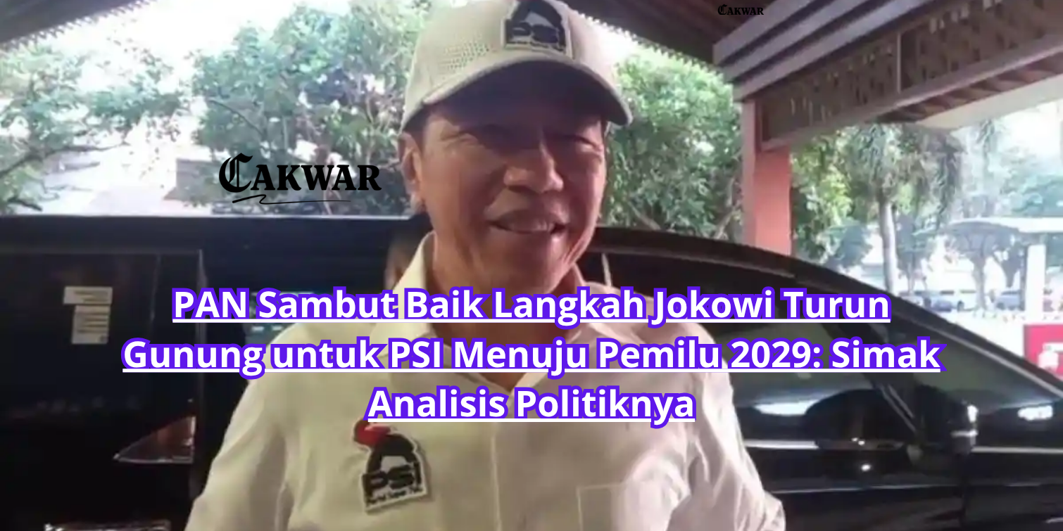 PAN Sambut Baik Langkah Jokowi Turun Gunung untuk PSI Menuju Pemilu 2029: Simak Analisis Politiknya