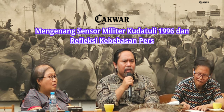 Mengenang Sensor Militer Kudatuli 1996 dan Refleksi Kebebasan Pers