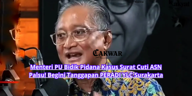 Menteri PU Bidik Pidana Kasus Surat Cuti ASN Palsu! Begini Tanggapan PERADI YLC Surakarta