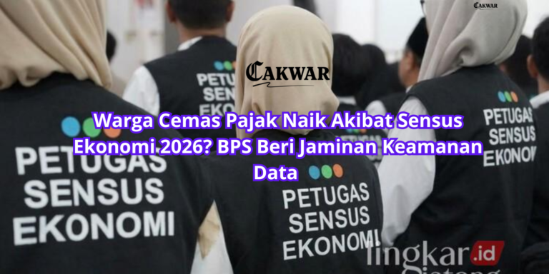 Warga Cemas Pajak Naik Akibat Sensus Ekonomi 2026? BPS Beri Jaminan Keamanan Data