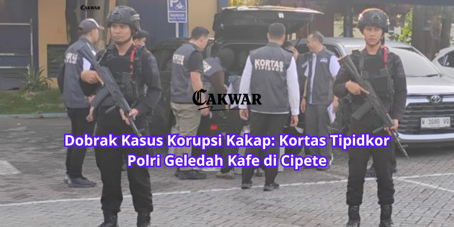 Dobrak Kasus Korupsi Kakap: Kortas Tipidkor Polri Geledah Kafe di Cipete