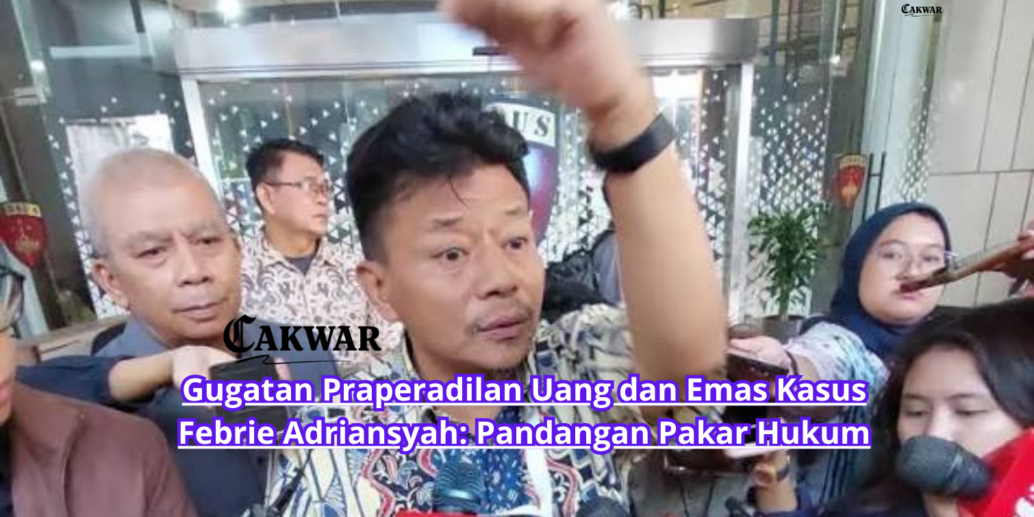 Gugatan Praperadilan Uang dan Emas Kasus Febrie Adriansyah: Pandangan Pakar Hukum